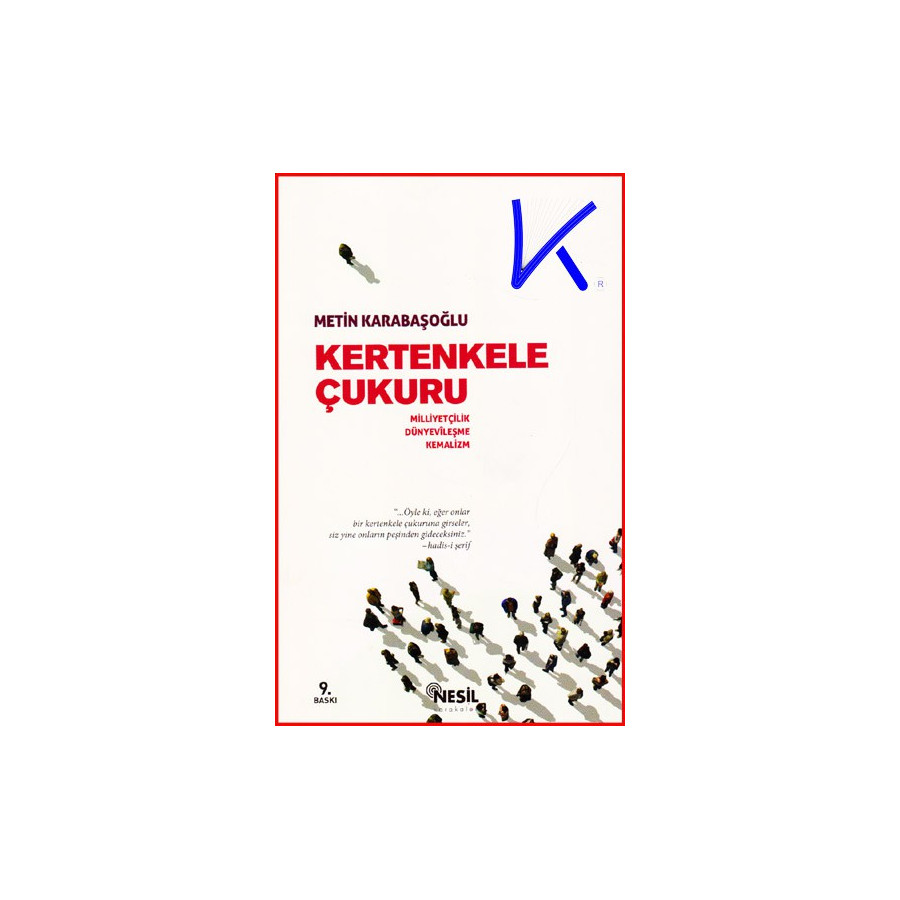 Kertenkele Çukuru - Milliyetçilik, Dünyevileşme, Kemalizm - Metin Karabaşoğlu