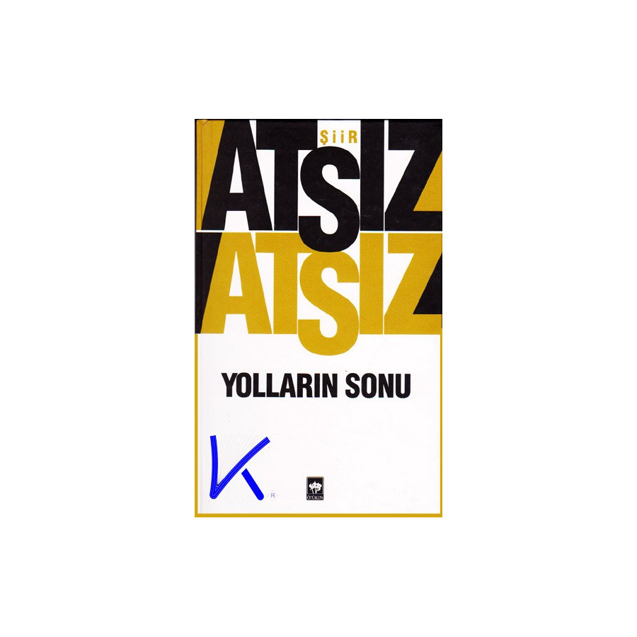 Yolların Sonu - Hüseyin Nihal Atsız