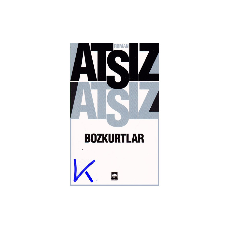 Bozkurtlar - Bozkurtların Ölümü + Bozkurtlar Diriliyor - Hüseyin Nihal Atsız