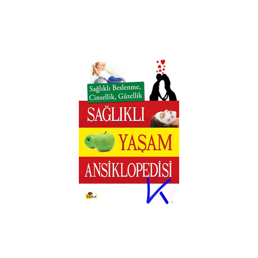 Sağlıklı Yaşam Ansiklopedisi - Beslenme, Cinsellik, Güzellik - Deborah Bonnie