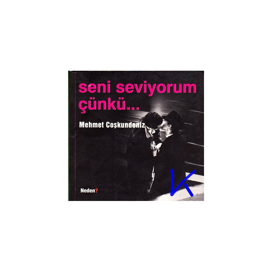Seni Seviyorum Çünkü... - Mehmet Coşkundeniz