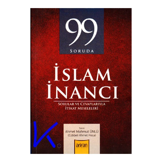 99 Soruda Islam Inancı - Ahmet Mahmut Ünlü (Cübbeli Ahmet Hoca)