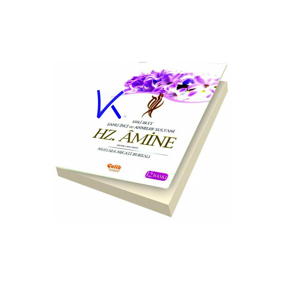 Hz Amine (ra) - Şanlı Inci ve Anneler Sultanı - Mustafa Necati Bursalı