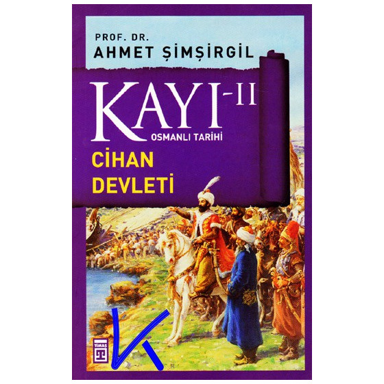 Kayı 2 - Cihan Devleti - Osmanlı Tarihi - Ahmet Şimşirgil, pr dr