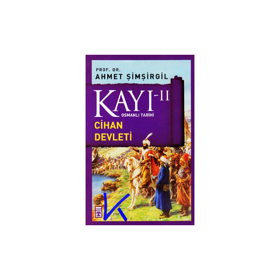 Kayı 2 - Cihan Devleti - Osmanlı Tarihi - Ahmet Şimşirgil, pr dr