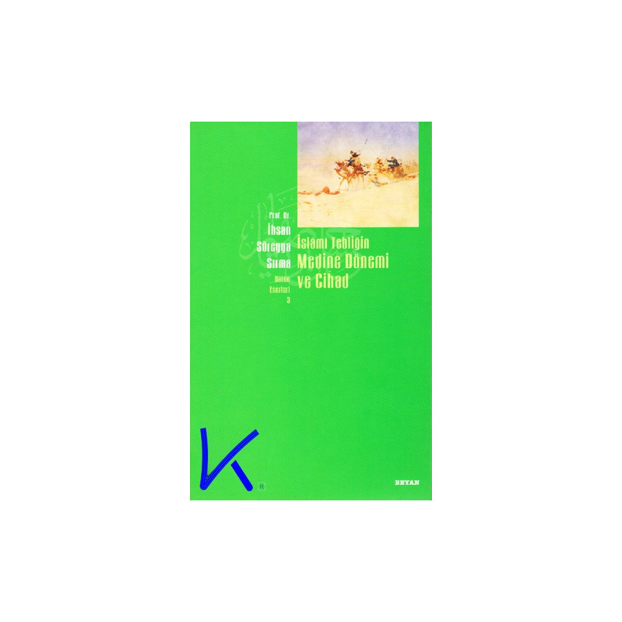 Islami Tebliğin Medine Dönemi ve Cihad - Ihsan Süreyya Sırma, pr dr