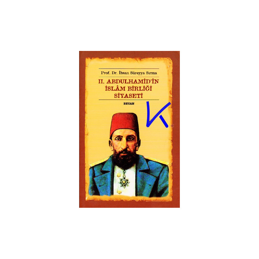 2. Abdülhamid'in Islam Birliği Siyaseti - Ihsan Süreyya Sırma, pr dr