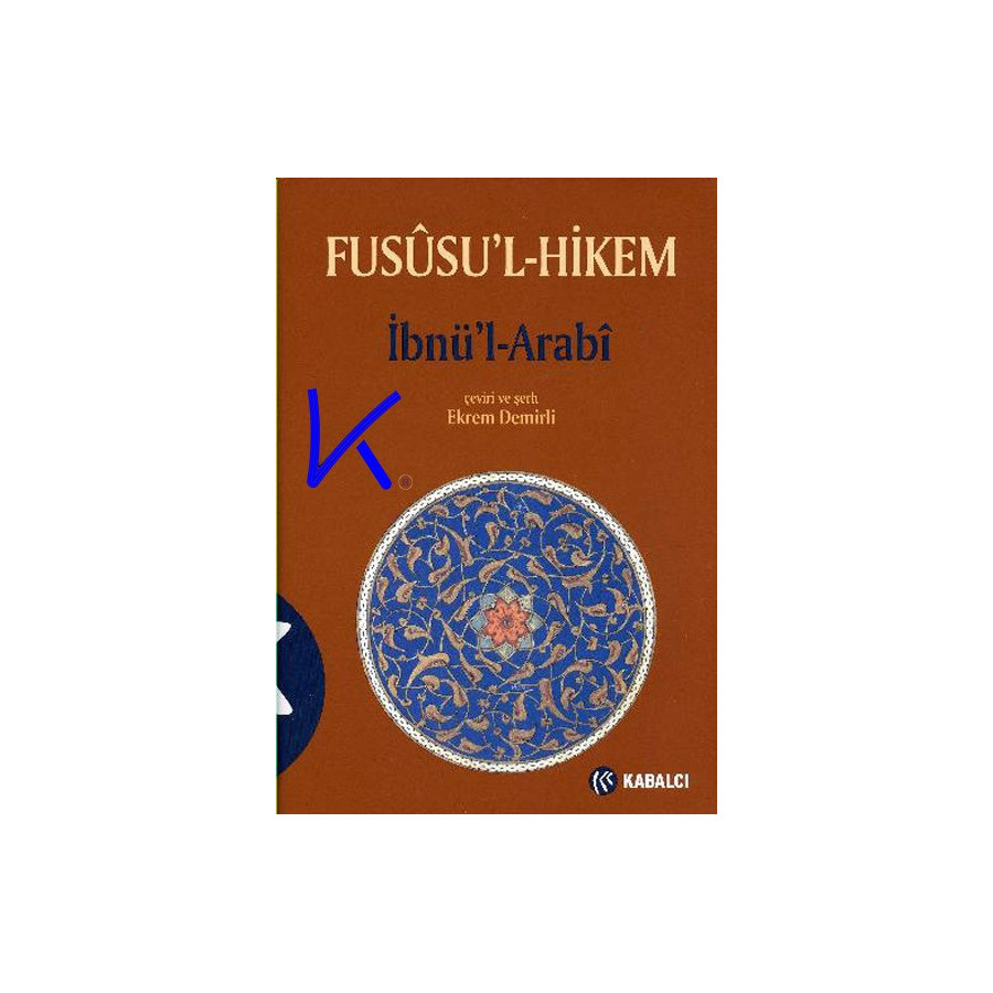 Fususu'l Hikem - Muhyiddin Ibnül Arabi