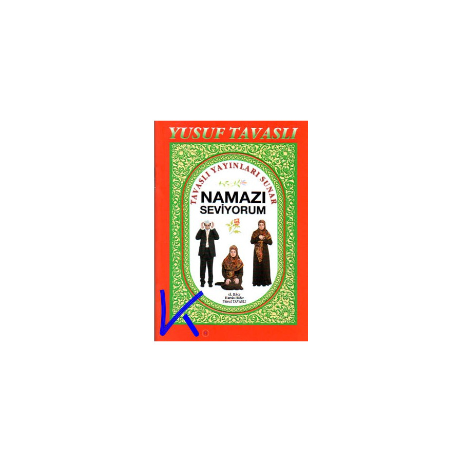 Namazı Seviyorum - Renkli, Resimli, orta boy - Yusuf Tavaslı