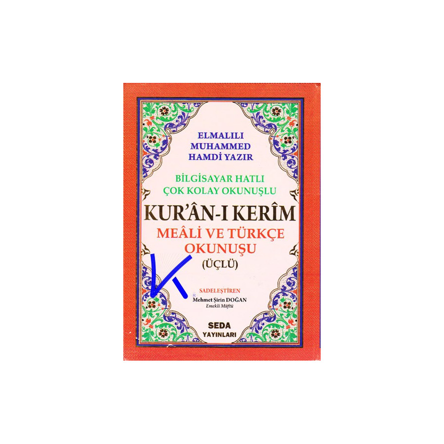 Kuran-ı Kerim, Meali ve Türkçe Okunuşu (üçlü) - bilgisayar hatlı kolay okunuşlu - Elmalılı Hamdi Yazır Meali - rahle boy - seda
