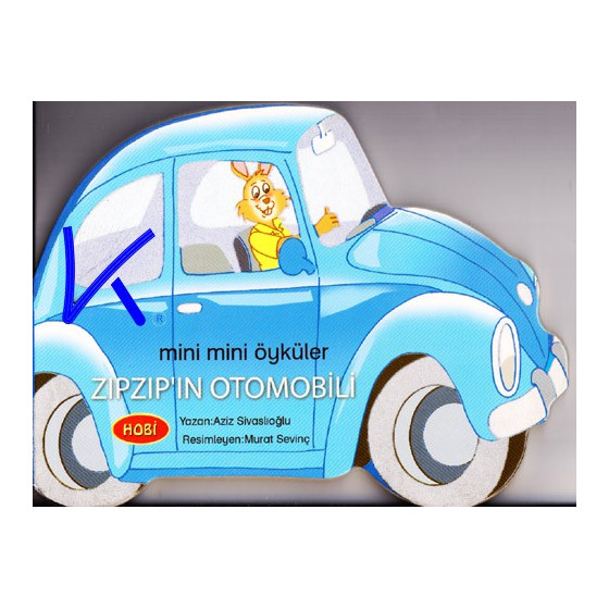 Zıpzıp'ın Otomobili - Mini Mini Öyküler - Sert karton sayfa kitap
