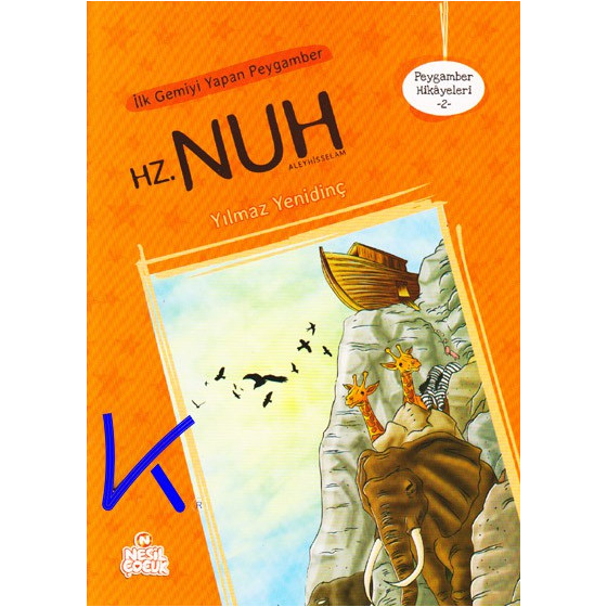 Hz Nuh - Ilk Gemiyi Yapan Peygamber - Peygamber Hikayeleri - Yılmaz Yenidinç
