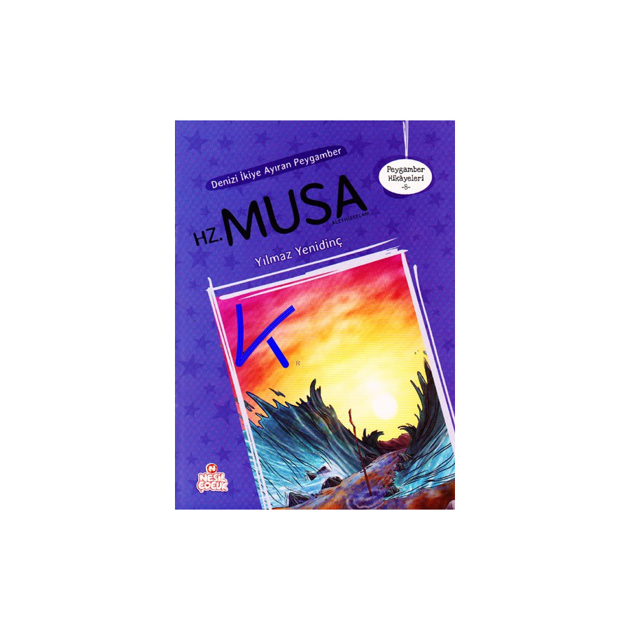 Hz Musa - Denizi Ikiye Ayıran Peygamber - Peygamber Hikayeleri - Yılmaz Yenidinç