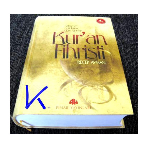 Kur'an Fihristi - Kelime ve Konularına Göre Alfabetik Kuran Fihristi - Recep Aykan