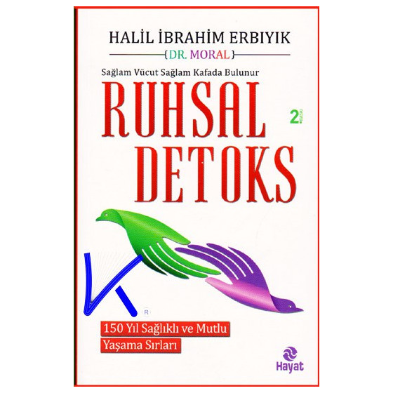 Ruhsal Detoks - Sağlam Vücut Sağlam Kafada Bulunur - Halil Ibrahim Erbıyık, dr