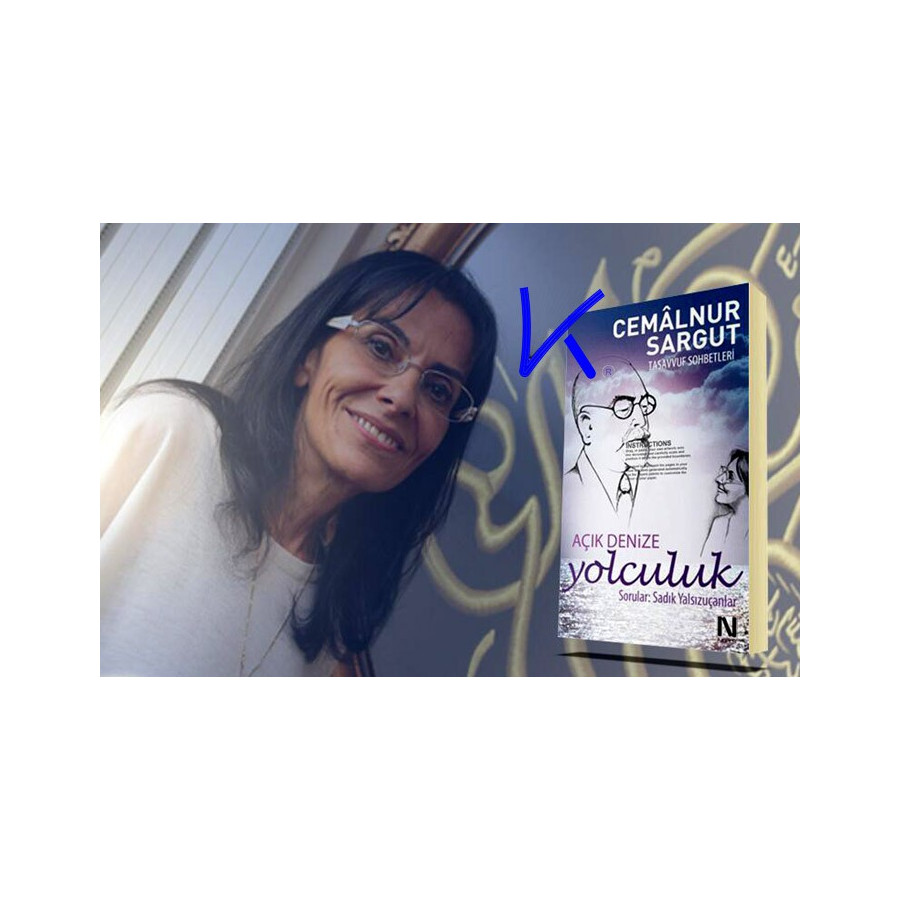 Açık Denize Yolculuk - Tasavvuf Sohbetleri - Cemalnur Sargut