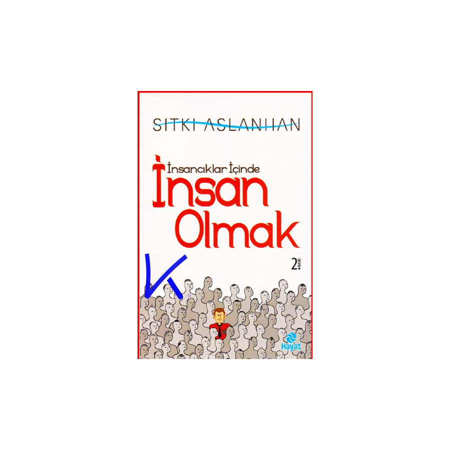 Insancıklar Içinde Insan Olmak - Sıtkı Aslanhan