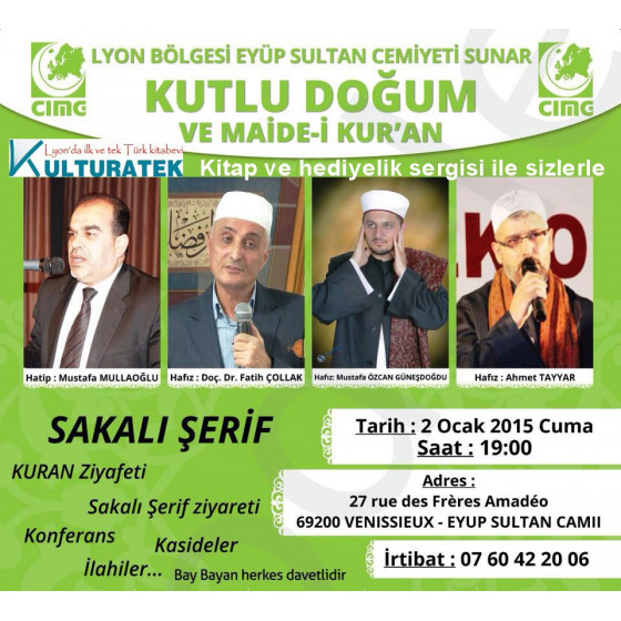2 ocak 2015 cuma Lyon Vénissieux Eyup Sultan camiinde Sakalı Şerif, Kuran ziyafeti ve Regaib Kandili programında sergimizle...