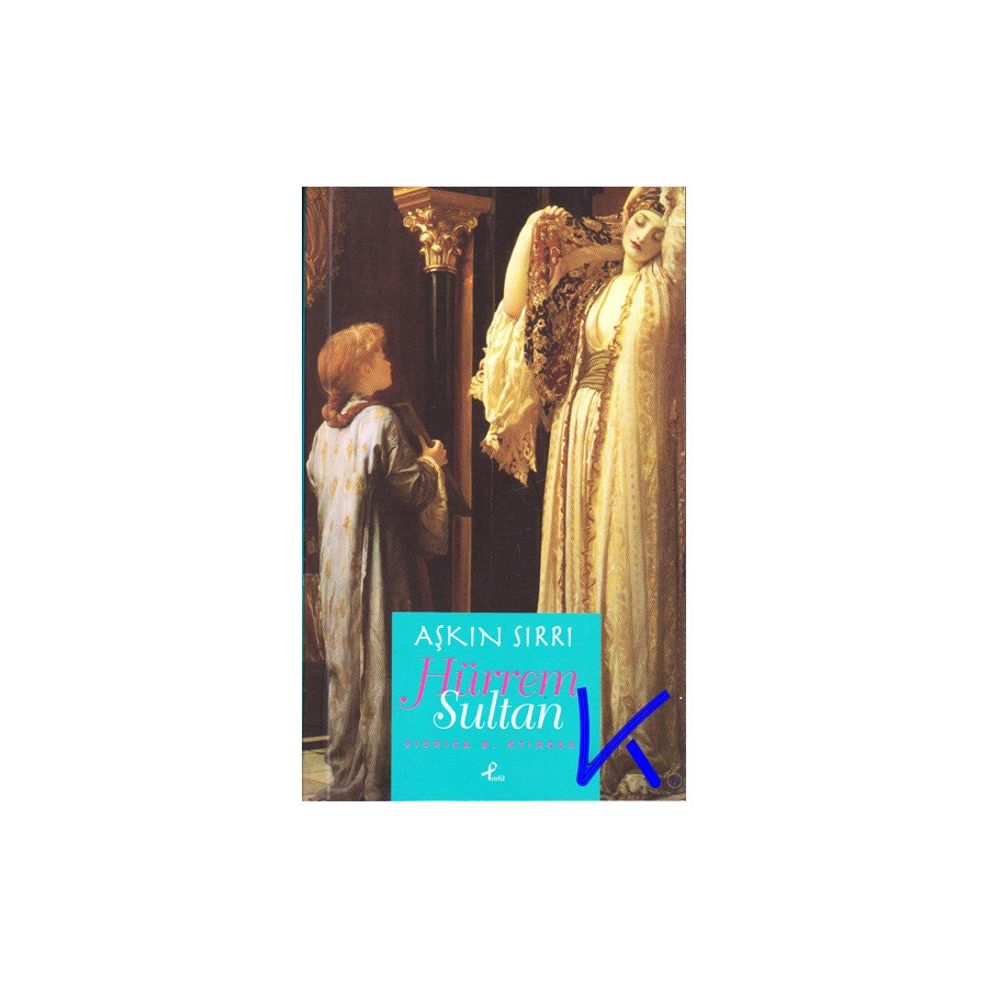 Aşkın Sırrı Hürrem Sultan - Viorica B. Stircea
