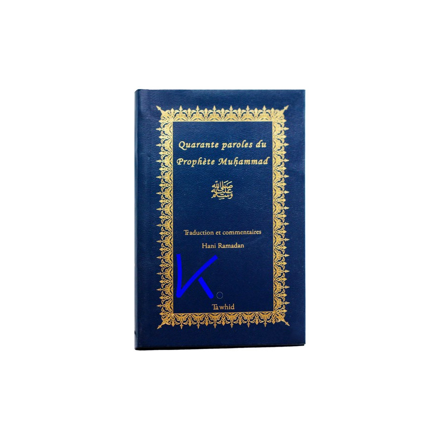 Quarante Paroles du Prophète Muhammad - Hadiths