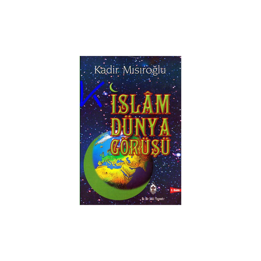 Islam Dünya Görüşü - Kadir Mısıroğlu