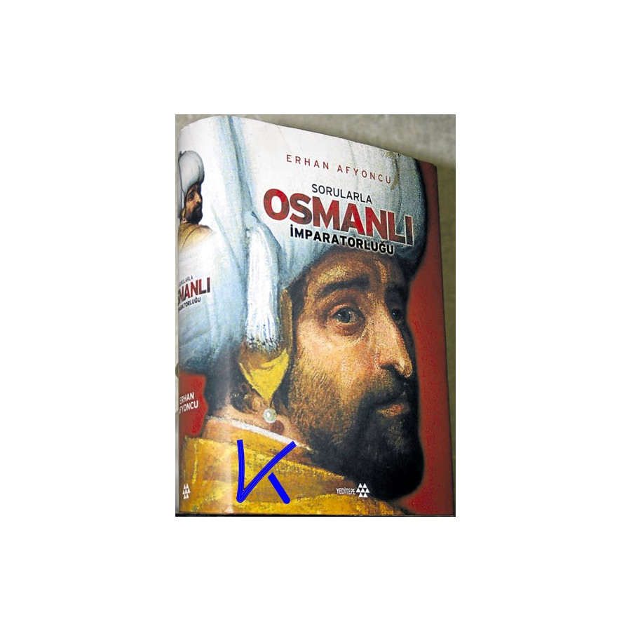 Sorularla Osmanlı Imparatorluğu - Erhan Afyoncu