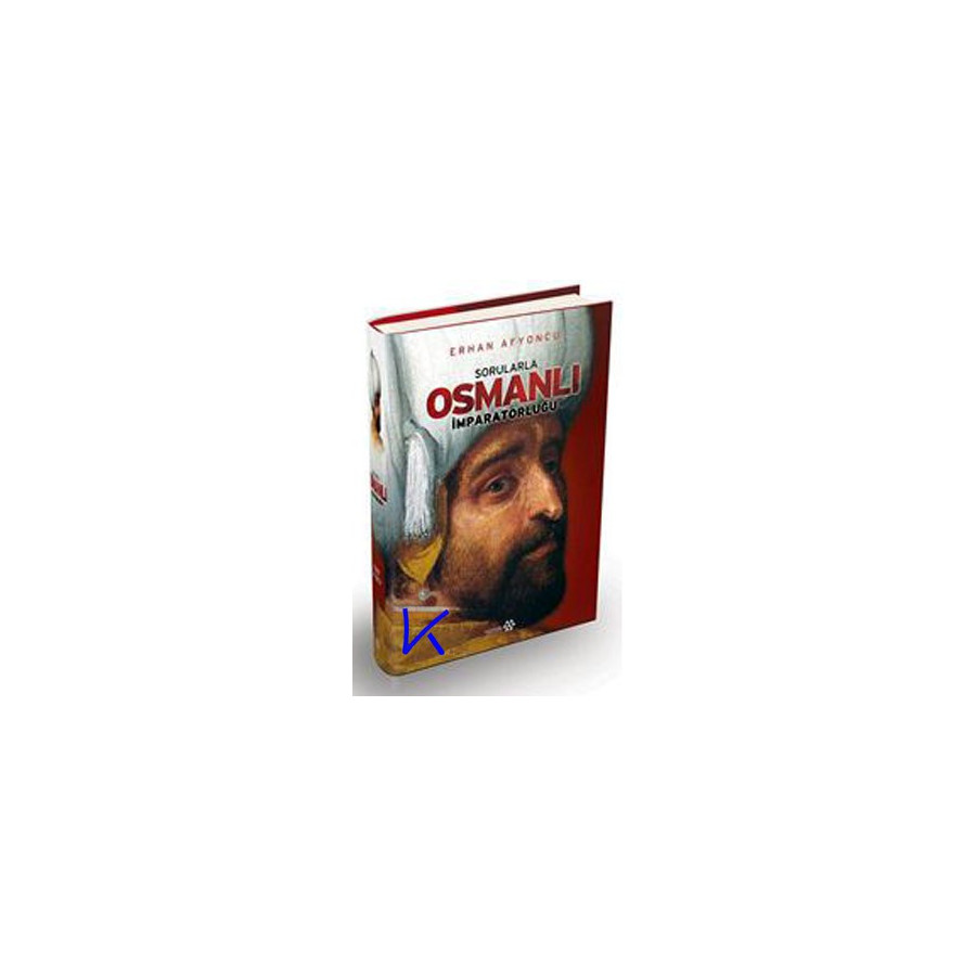 Sorularla Osmanlı Imparatorluğu - Erhan Afyoncu