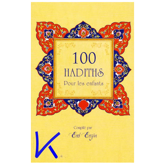 100 Hadiths pour les enfants - Erol Ergün