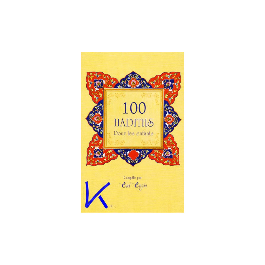 100 Hadiths pour les enfants - Erol Ergün