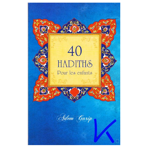 40 Hadiths pour les enfants - Adem Garip