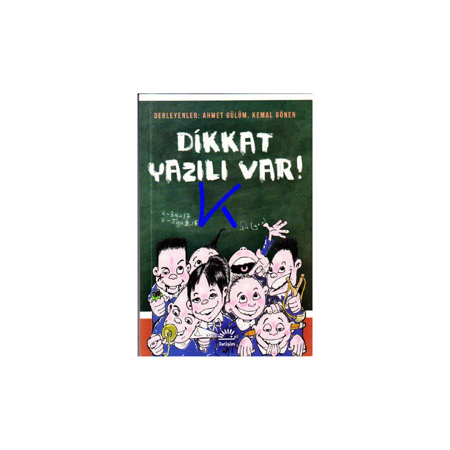 Dikkat Yazılı Var! - derleyen: Ahmet Gülüm, Kemal Gönen