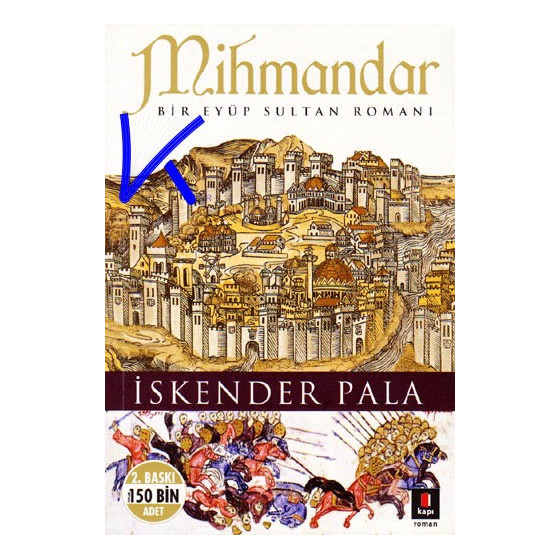 Mihmandar - Bir Eyup Sultan Romanı - Iskender Pala