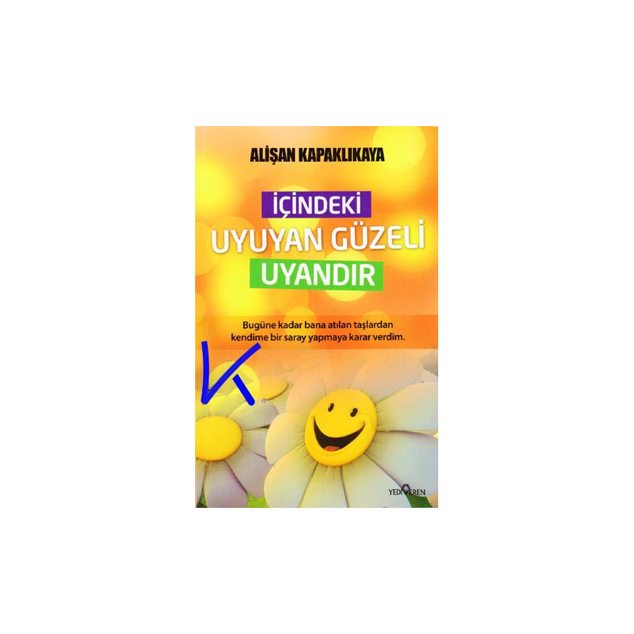 Içindeki Uyuyan Güzeli Uyandır - Alişan Kapaklıkaya