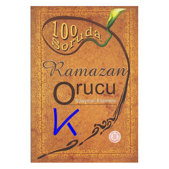 100 Soruda Ramazan Orucu - Süleyman Kösmene