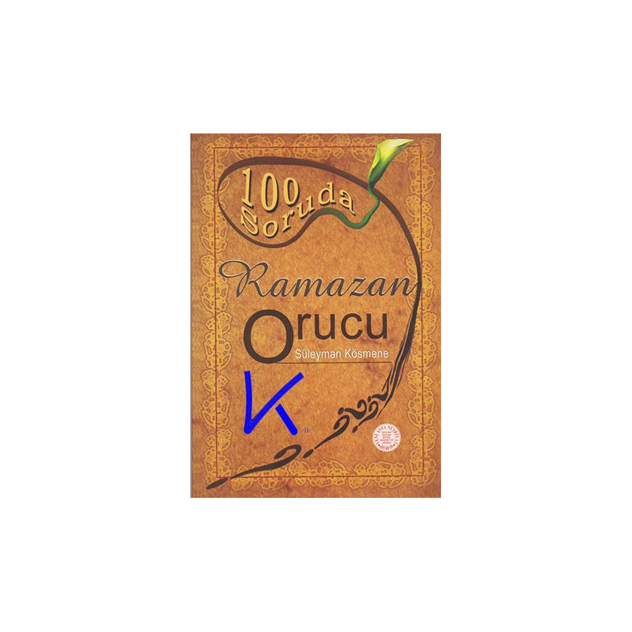 100 Soruda Ramazan Orucu - Süleyman Kösmene