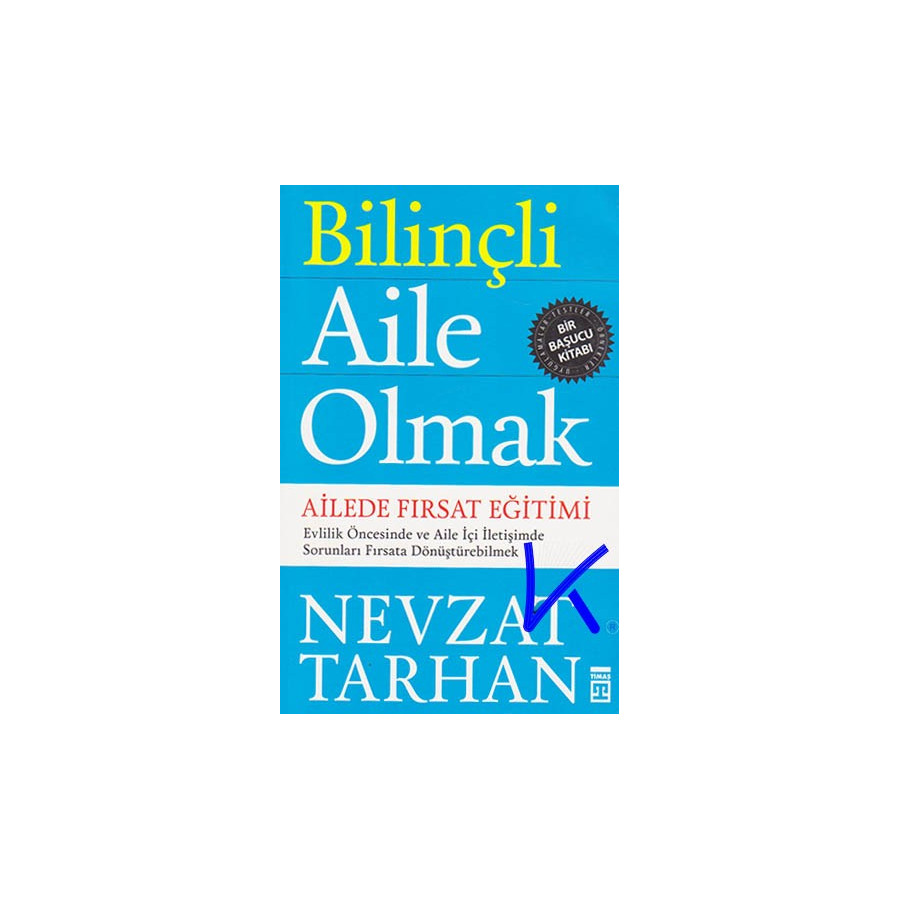 Bilinçli Aile Olmak - Nevzat Tarhan, pr dr