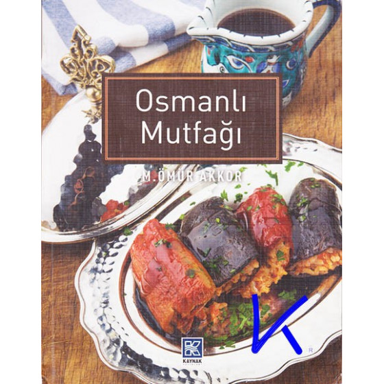 Osmanlı Mutfağı - M. Ömür Akkor