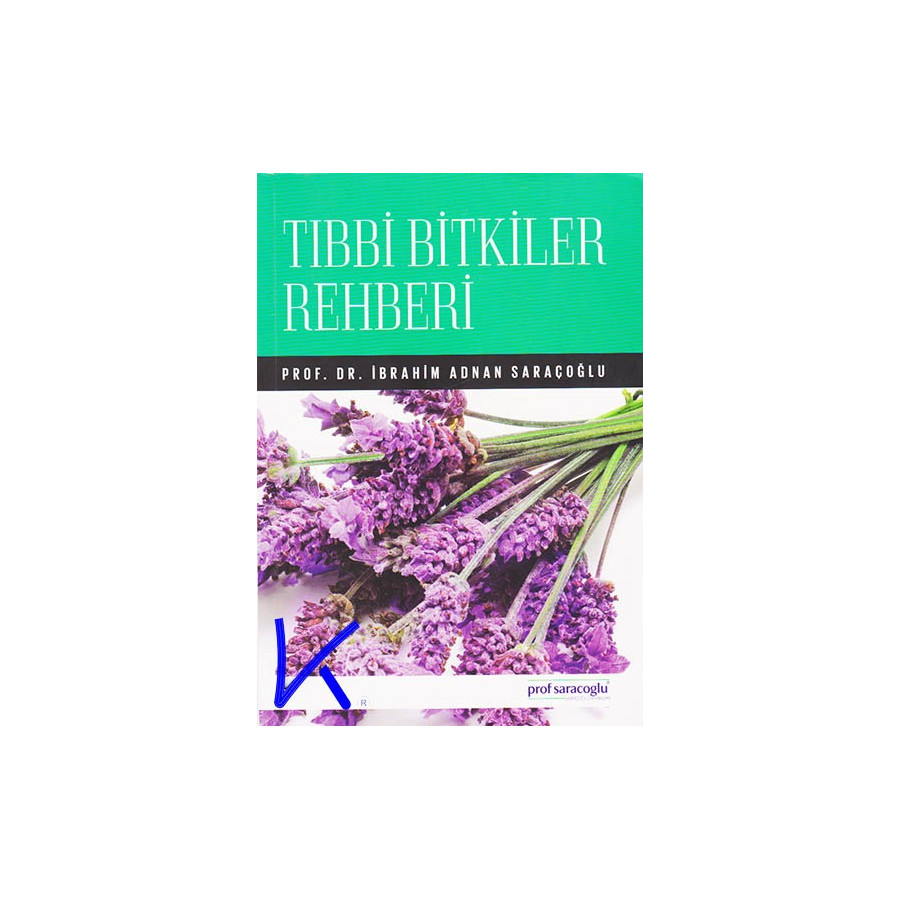 Tıbbi Bitkiler Rehberi - Ibrahim Adnan Saraçoğlu, pr dr