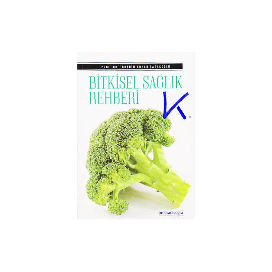 Bitkisel Sağlık Rehberi - Ibrahim Adnan Saraçoğlu, pr dr