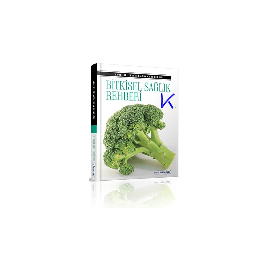 Bitkisel Sağlık Rehberi - Ibrahim Adnan Saraçoğlu, pr dr