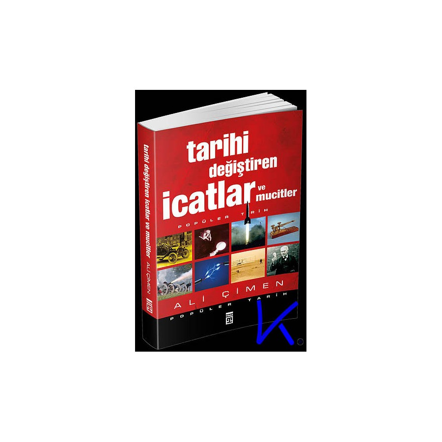 Tarihi Değiştiren Icatlar ve Mucitler - Ali Çimen
