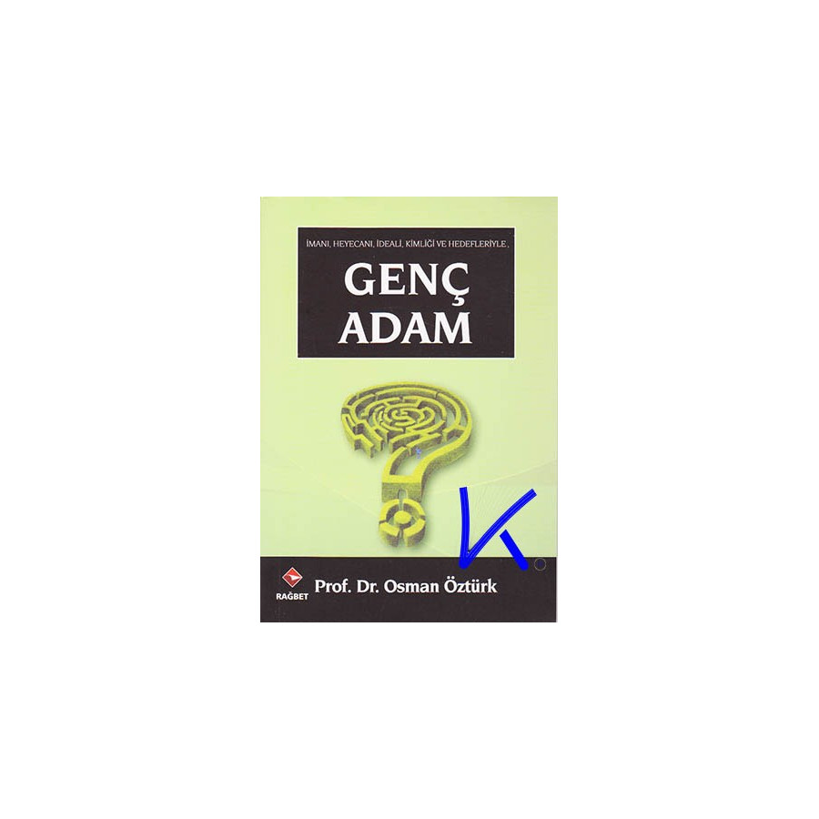 Genç Adam - Imanı, Heyecanı, Ideali, Kimliği ve Hedefleriyle - Osman Öztürk, pr dr