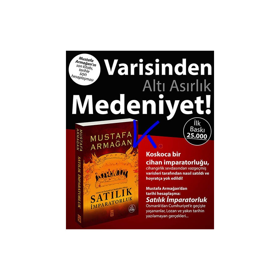 Satılık Imparatorluk - Lozan ve Osmanlı'nın Reddedilen Mirası - Mustafa Armağan