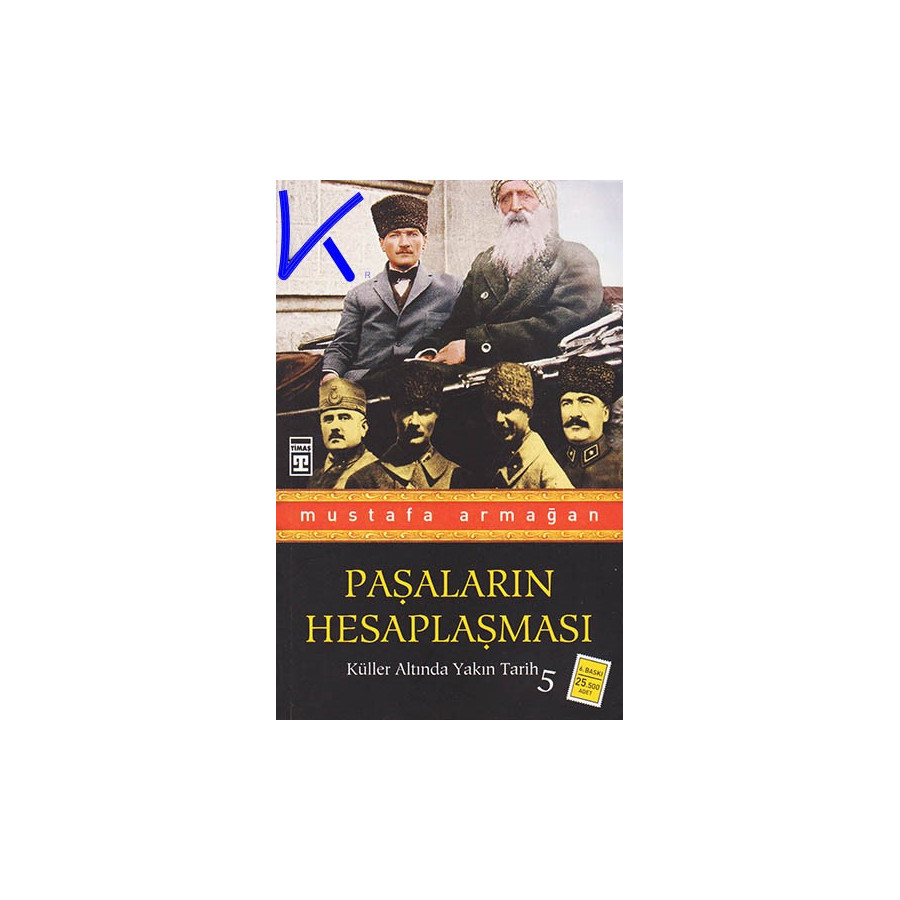Paşaların Hesaplaşması - Küller Altında Yakın Tarih 5 - Mustafa Armağan
