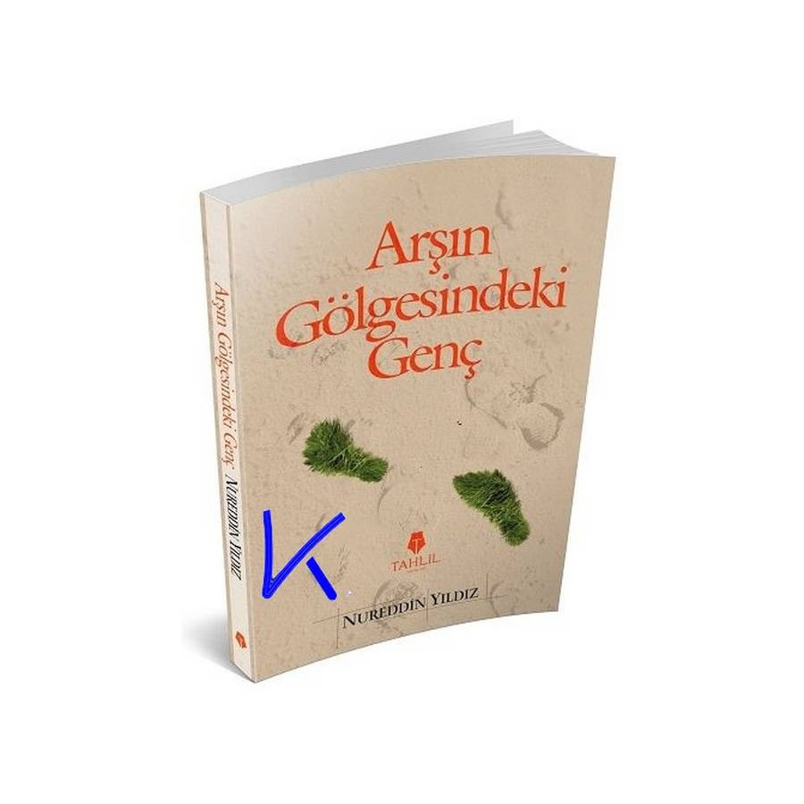 Arş'ın Gölgesindeki Genç - Nureddin Yıldız