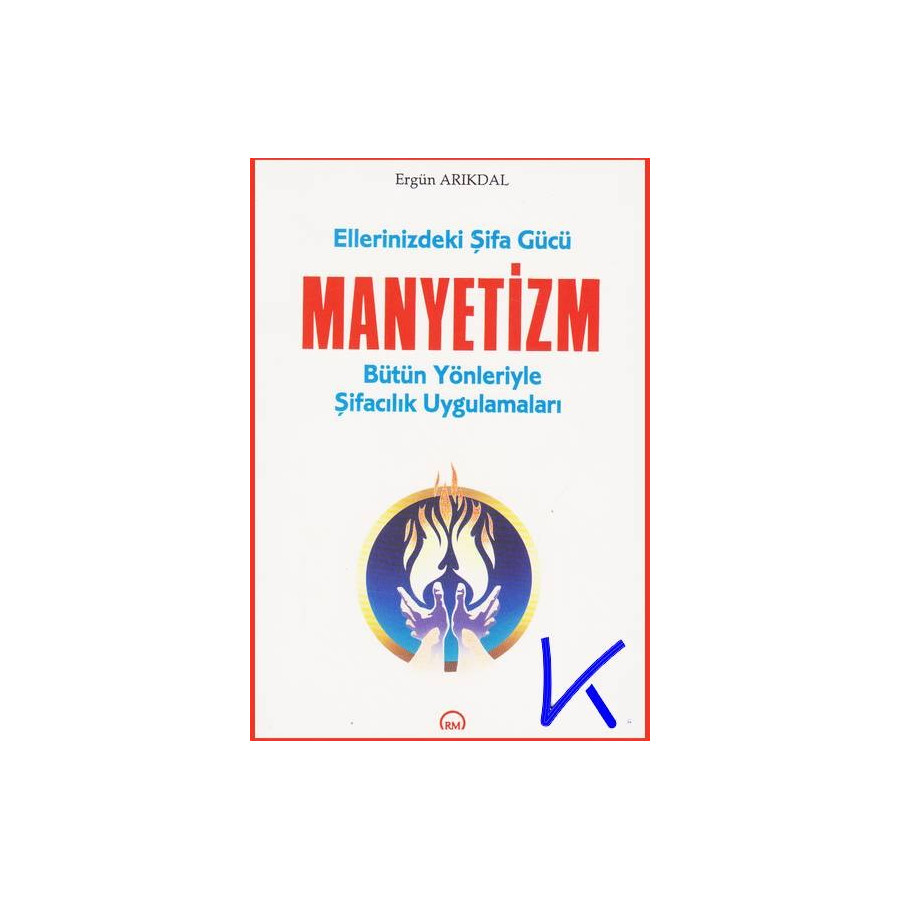 Manyetizm - Ellerinizdeki Şifa Gücü - Ergün Arıkdal