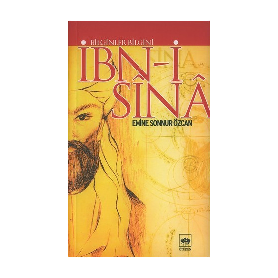 Ibn-i Sina, bilginler bilgini - Emine Sonnur Özcan
