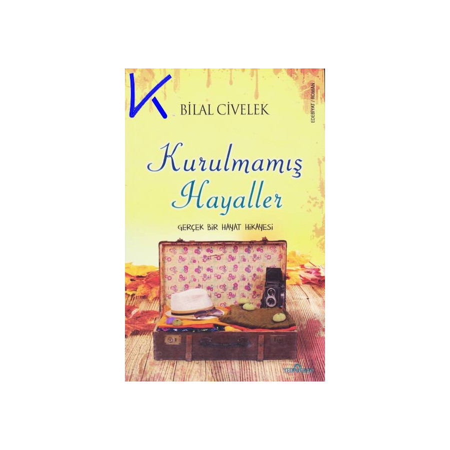 Kurulmamış Hayaller - Bilal Civelek