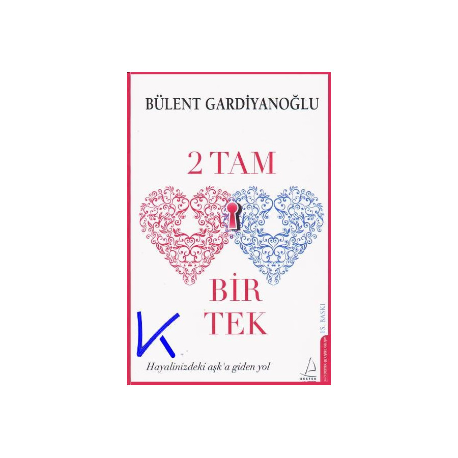 2 Tam Bir Tek - Hayalinizdeki Aşka Giden Yol - Bülent Gardiyanoğlu