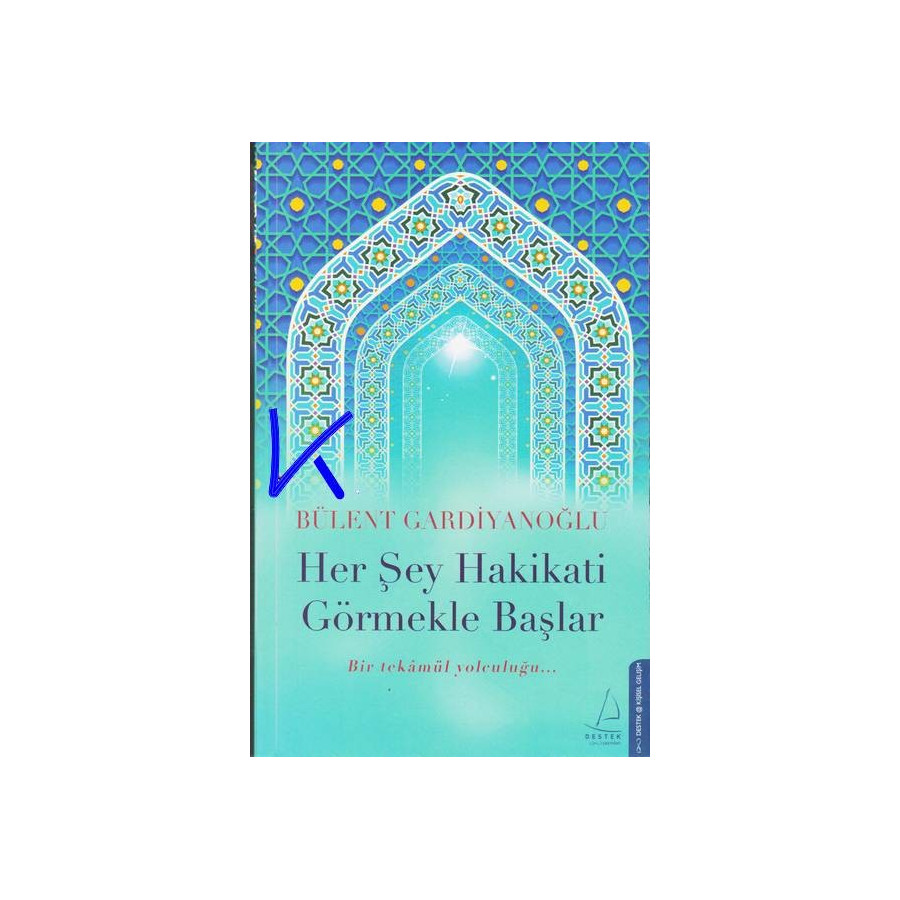 Her Şey Hakikati Görmekle Başlar - Bülent Gardiyanoğlu